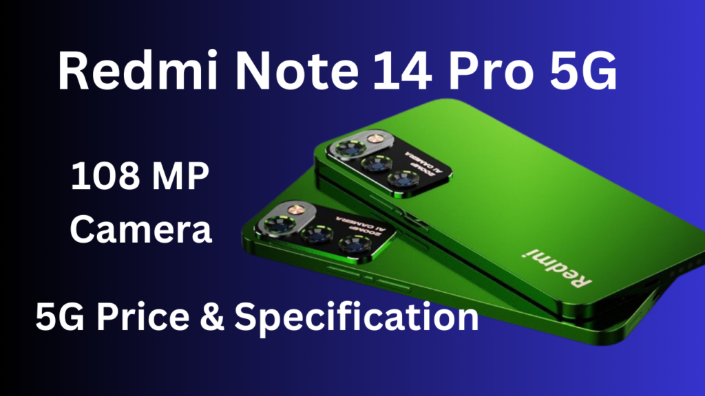 Redmi Note 14 Pro 5G भारतीय बाज़ार में सभी मोबाइल को वाट लगाने बहुत जल्द आ रही है | अगर आप एक शानदार Mobile लेने के बारे सोच रहे है तो ये पोस्ट आपके लिये बेहतर साबित होने वला है | आपको बता दें की यह फ़ोन आपका दिल जीत लेगा , इस 108 MP + 8 MP + 2 MP Triple Rear Camera और Side FingerPrint Sensor के साथ में कई और फीचर इसमें मिलने वाले है ,