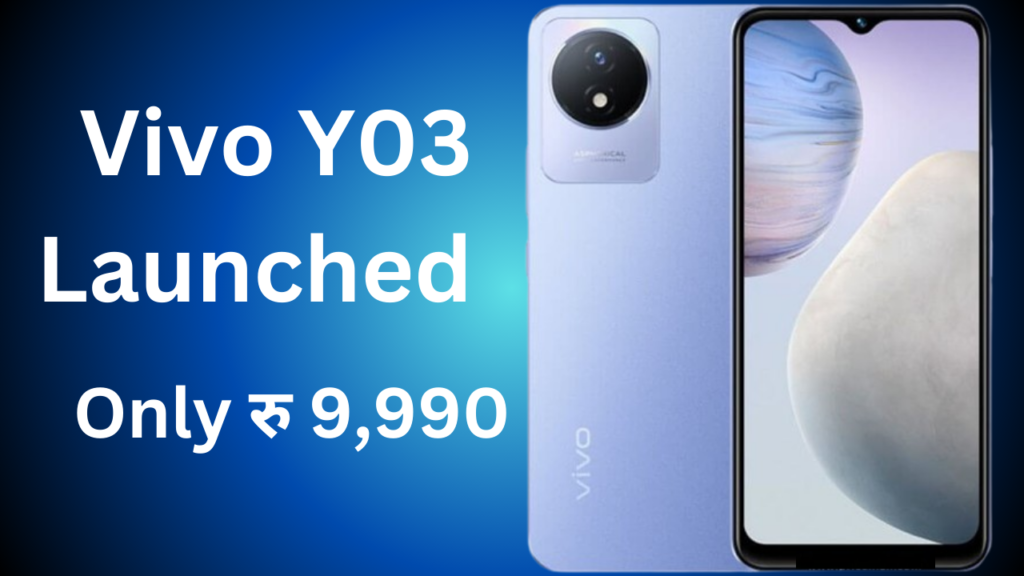 Vivo Y03 भारतीय बाज़ार में सभी मोबाइल को वाट लगाने आ गयी है | अगर आप एक शानदार Mobile लेने के बारे सोच रहे है तो ये पोस्ट आपके लिये बेहतर साबित होने वला है | आपको बता दें की यह फ़ोन आपका दिल जीत लेगा , इस 13 MP का Rear Camera और Side Fingerprint Sensor के साथ में कई और फीचर इसमें मिलने वाले है , इस शानदार मोबाइल के जानकारी के बारे में इस पोस्ट के निचे दिए गये है |