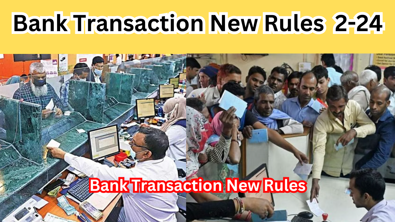 Bank Transaction New Rules