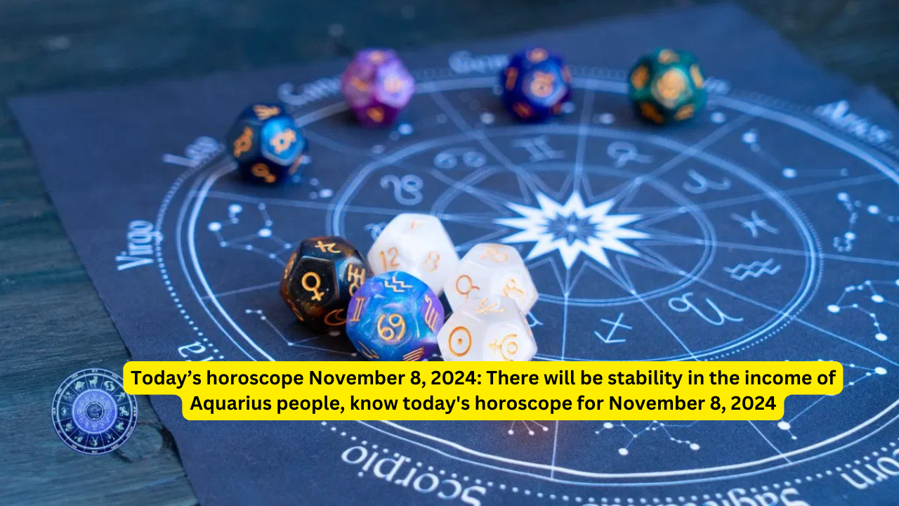 Today’s horoscope November 8, 2024