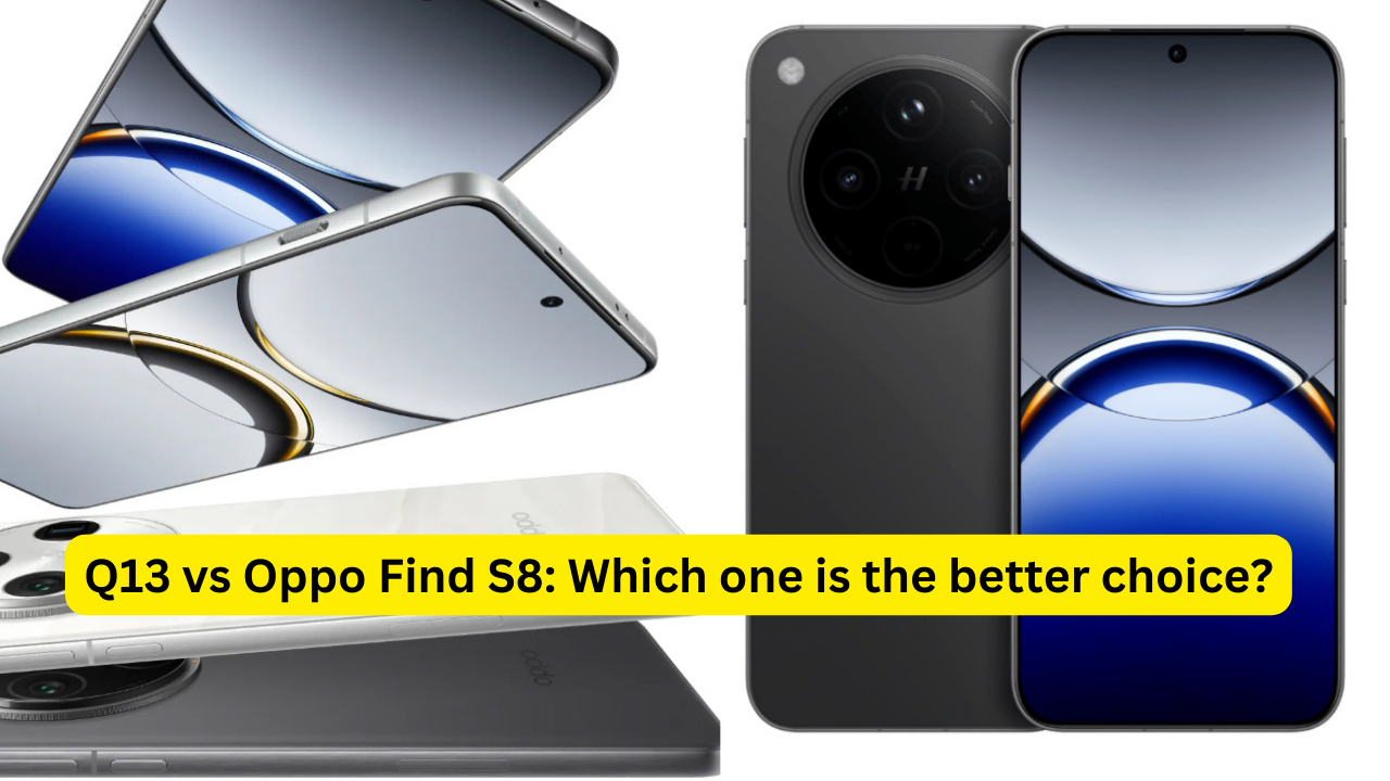 Q13 vs Oppo Find S8